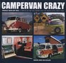 Campervan Crazy Travels with My Bus a Tribute to the VW Camper and the People Who Drive Them