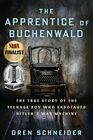The Apprentice of Buchenwald: The True Story of the Teenage Boy Who Sabotaged Hitler?s War Machine (Holocaust Survivor True Stories)