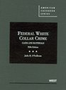 Federal White Collar Crime Cases and Materials 5th