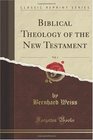 Biblical Theology of the New Testament Vol 1
