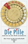 Die Pille und wie sie die Welt vernderte