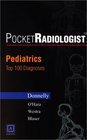 Pocketradiologist Pediatrics 100 Top Diagnoses