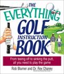 Everything Golf Instruction Book From Teeing Off to Sinking the Putt All You Need to Play the Game