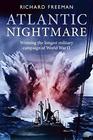 Atlantic Nightmare The longest continuous military campaign in World War II