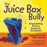 The Juice Box Bully Empowering Kids to Stand Up For Others