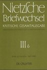 Briefwechsel Kritische Gesamtausgabe Abt3 Bd6 Briefe an Nietzsche Januar 1887  Januar 1889