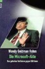 Die Microsoft Akte Das geheime Verfahren gegen Bill Gates