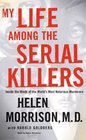 My Life Among the Serial Killers  Inside the Minds of the World's Most Notorious Murderers