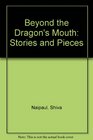 Beyond the Dragon's Mouth