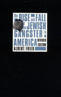 The Rise and Fall of the Jewish Gangster in America