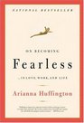 On Becoming Fearless in Love Work and Life