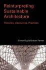 Reinterpreting Sustainable Architecture Theories Discourses Practices