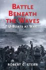 Battle Beneath the Waves UBoats at War