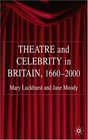 Theatre and Celebrity in Britain 16602000