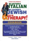 Steve Solomon's My Mother's Italian My Father's Jewish  I'm in Therapy Cookbook