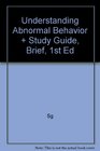 Understanding Abnormal Behavior  Study Guide Brief 1st Ed