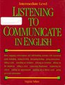 Listening to Communicate in English Intermediate Level