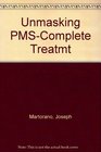 Unmasking PMS The Complete PMS Medical Treatment Plan
