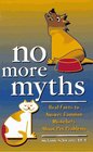 No More Myths Real Facts to Answers Common Misbeliefs About Pets