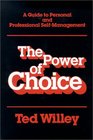 The Power of Choice  A Guide to Personal and Professional Self Management