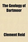 The Geology of Dartmoor