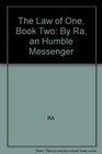 The Law of One Book Two By Ra an Humble Messenger