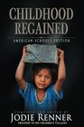 Childhood Regained American Schools Edition