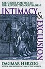 Intimacy and Exclusion Religious Politics in PreRevolutionary Baden