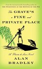 The Grave's a Fine and Private Place (A Flavia de Luce Mystery)