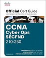 CCNA Cyber Ops SECFND 210250 Official Cert Guide