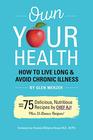 Own Your Health How to Live Long and Avoid Chronic Illness