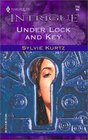 Under Lock and Key (Harlequin Intrigue, No 712)