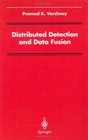 Distributed Detection and Data Fusion