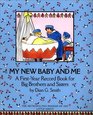 My New Baby And Me : A First Year Record Book For Big Brothers And Big Sisters