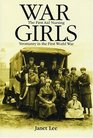 War Girls The First Aid Nursing Yeomanry in the Great War