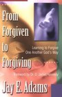 From Forgiven to Forgiving Learning to Forgive One Another Gods Way
