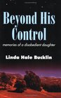 Beyond His Control: Memories of a Disobedient Daughter