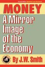 Money A Mirror Image of the Economy 2nd edition