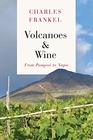 Volcanoes and Wine From Pompeii to Napa
