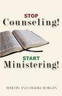 Stop Counseling Start Ministering