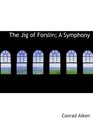 The Jig of Forslin A Symphony