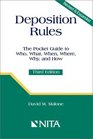 Deposition Rules  The Pocket Guide to Who What When Where Why and How