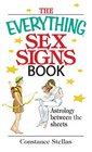 The Everything Sex Signs Book: Astrology Between the Sheets (Everything: Philosophy and Spirituality)