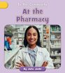 At the Pharmacy (In the Community: Whole Language)