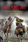 Charge Great Cavalry Charges of the Napoleonic Wars