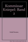 Kommissar Kniepel Band 2