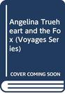 Angelina Trueheart and the Fox