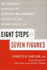 Eight Steps to Seven Figures  The Investment Strategies of Everyday Millionaires and How You Can Become Wealthy Too