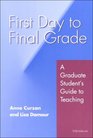 First Day to Final Grade  A Graduate Student's Guide to Teaching