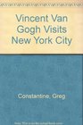 Vincent Van Gogh Visits New York City